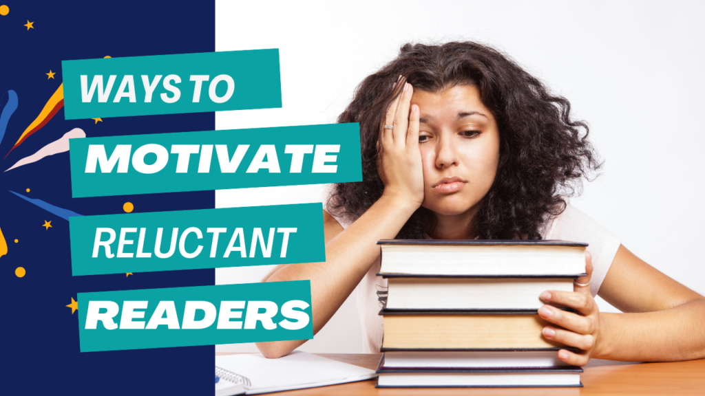 Ways to Motivate Reluctant Readers