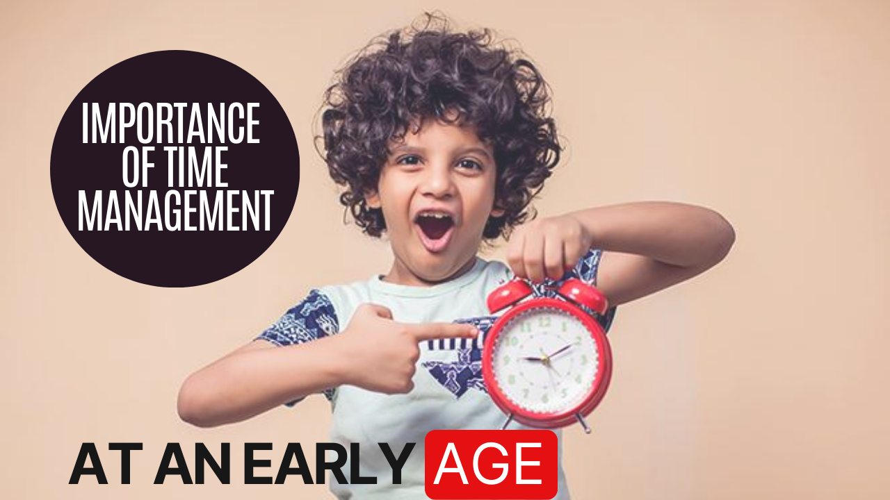 The Importance of Time Management At An Early Age
