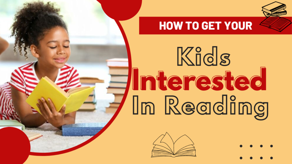 How to Get Your Kids Interested in Reading