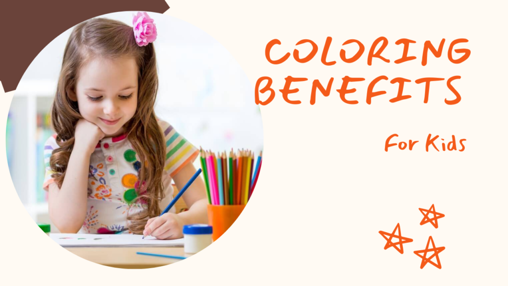 4 Surprising Benefits Of Coloring For Kids