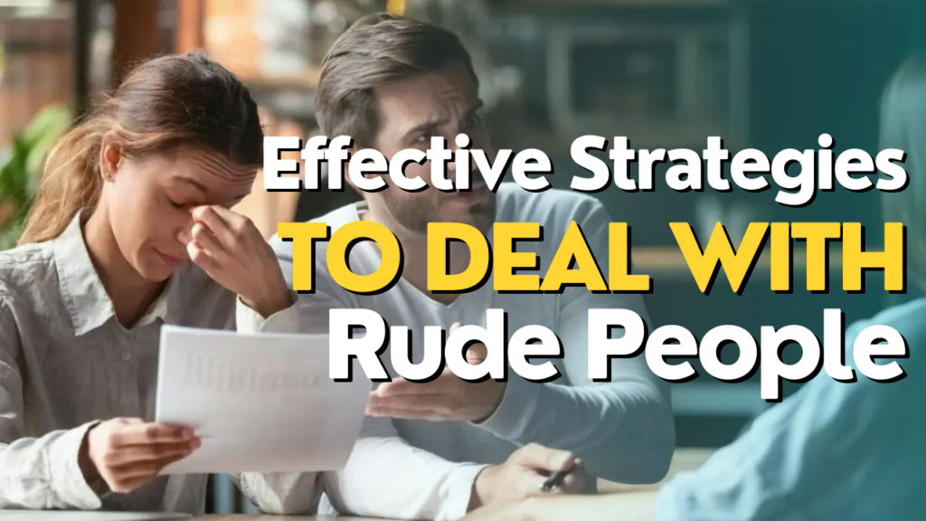 effective strategies to deal with rude people