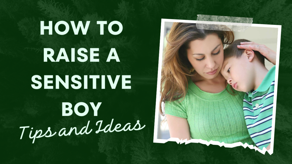 Ideas on How to Raise a Sensitive Boy 