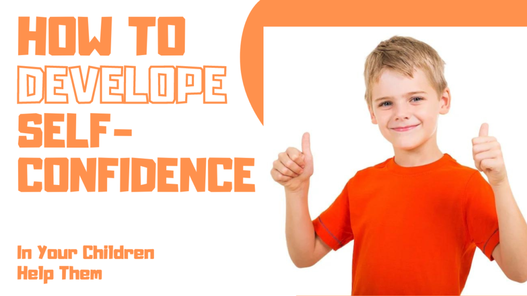 How to Help Your Child Develop Self-Confidence