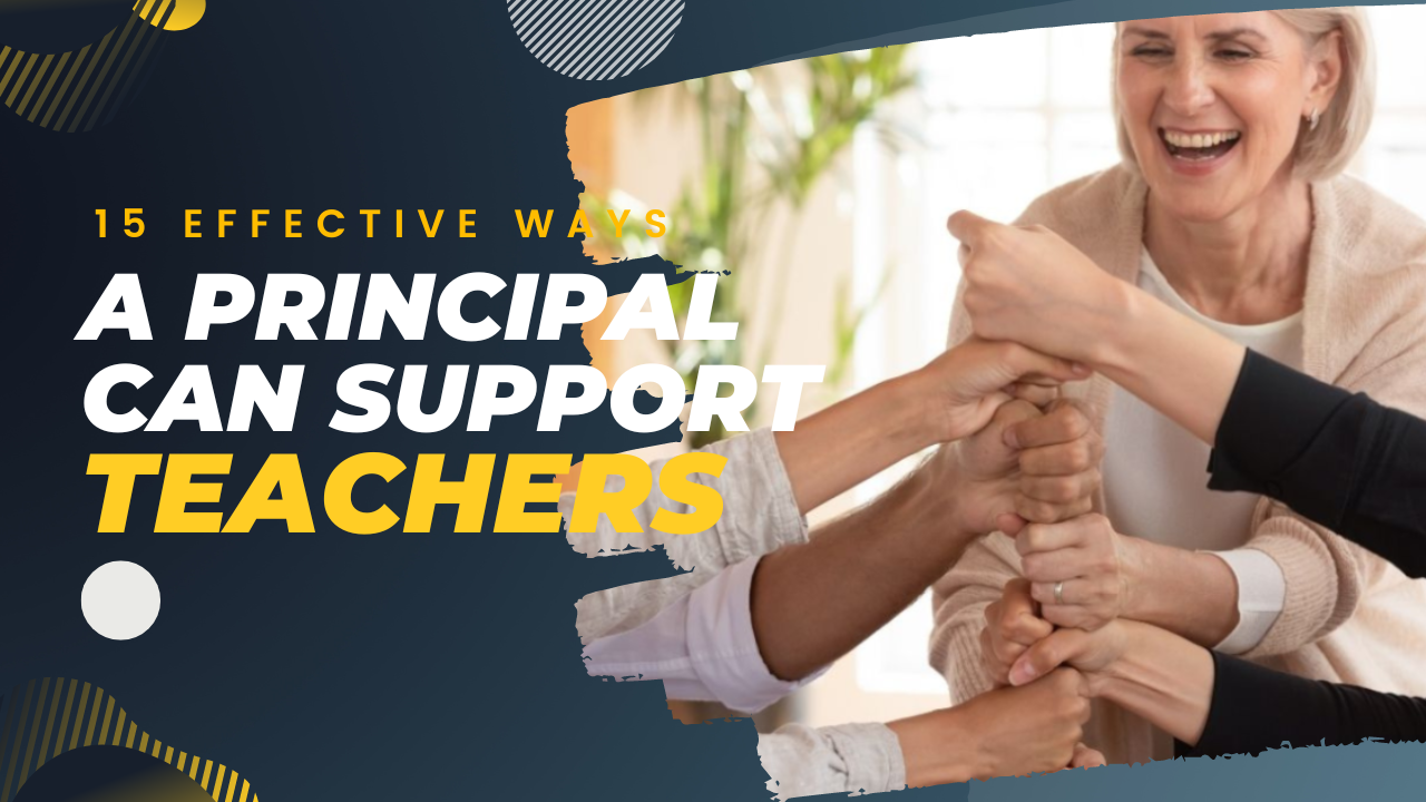 15 Effective Ways A Principal Can Support Teachers