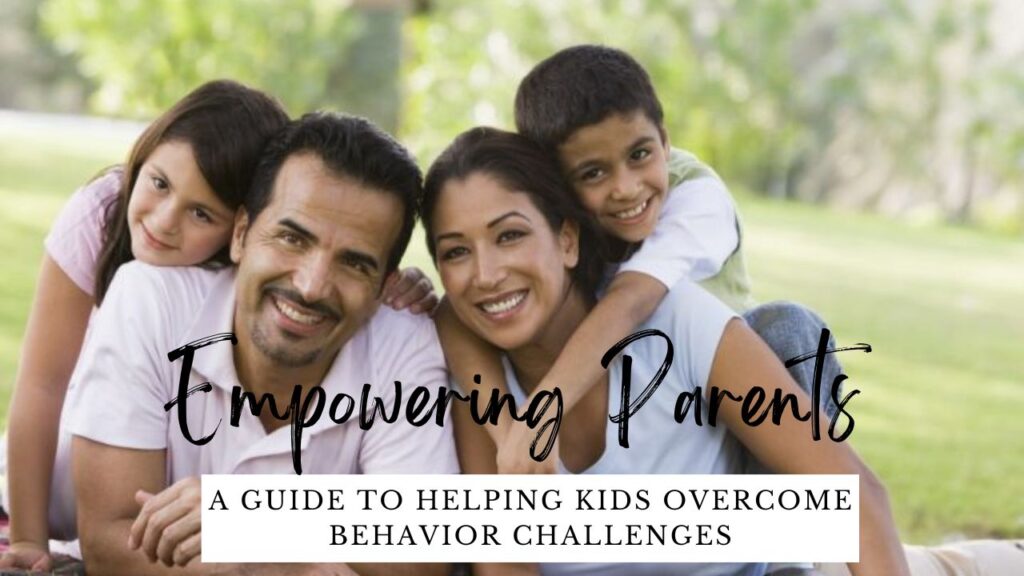 A Guide to Helping Kids Overcome Behavior Challenges